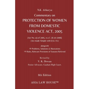 Asia Law House's Commentary on Protection of Women from Domestic Violence Act 2005 by N. K. Acharya